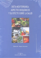 DIETA MEDITERRANEA ASPECTOS BIOQUIMICOS Y SU EFECTO SOBRE L - 9788499274638